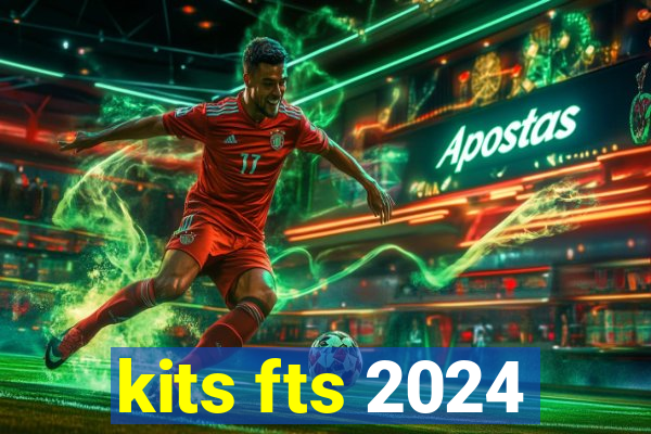 kits fts 2024
